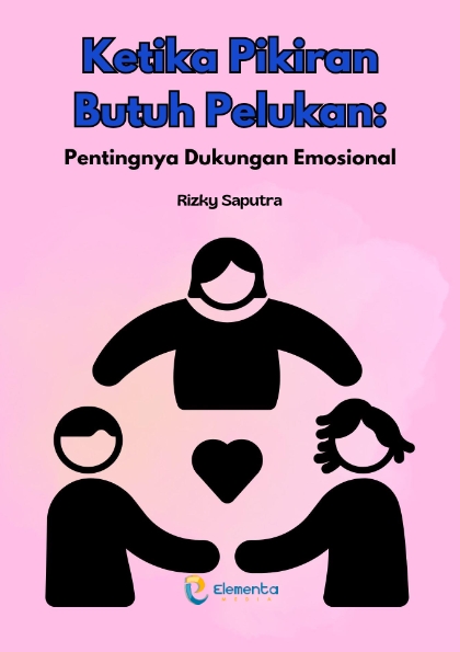 Ketika Pikiran Butuh Pelukan: Pentingnya Dukungan Emosional